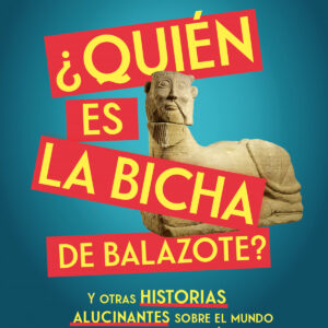 ¿QUIÉN ES LA BICHA DE BALAZOTE?