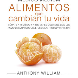 Médico Médium. Alimentos que cambian tu vida