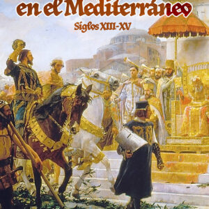 La Corona de Aragón en el Mediterráneo (Siglos XIII-XV)