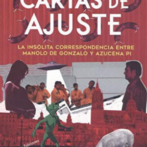 Cartas de ajuste. La insólita correspondencia entre Manolo de Gonzalo y Azucena Pi
