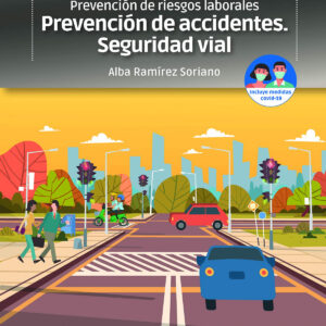 Prevención de riesgos laborales: Prevención de accidentes. Seguridad vial