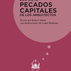 LOS SIETE PECADOS CAPITALES DE LOS ARQUITECTOS