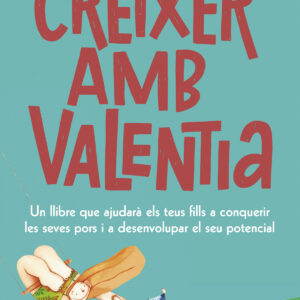 Créixer amb valentia