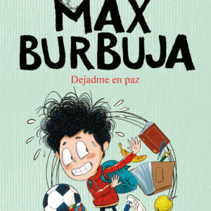 Dejadme en paz (Max Burbuja 1)