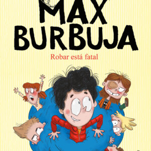 Robar está fatal (Max Burbuja 2)