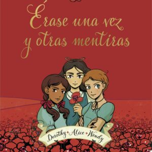 ÉRASE UNA VEZ Y OTRAS MENTIRAS