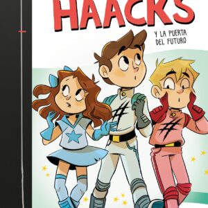 The Crazy Haacks y la puerta del futuro (The Crazy Haacks 7)
