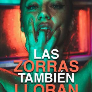 LAS ZORRAS TAMBIÉN LLORAN