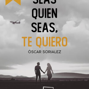 Seas quien seas, te quiero