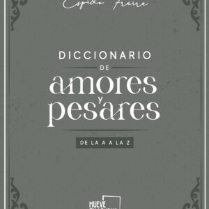 Diccionario de Amores y Pesares de la A a la Z.