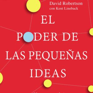 EL PODER DE LAS PEQUEÑAS IDEAS