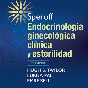 Endocrinología ginecológica clínica y esterilidad. 9ª ed.