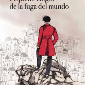 Pequeño elogio de la fuga del mundo