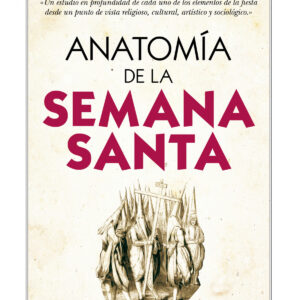 ANATOMÍA DE LA SEMANA SANTA