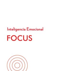 Focus. Serie Inteligencia Emocional HBR