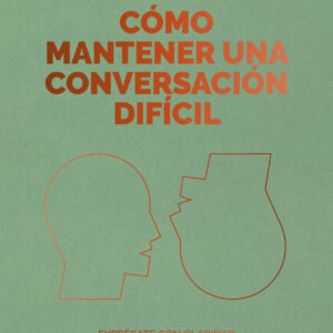 Cómo mantener una conversación difícil