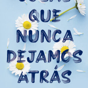 Cosas que nunca dejamos atrás