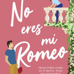 No eres mi Romeo