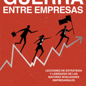 EL ARTE DE LA GUERRA ENTRE EMPRESAS