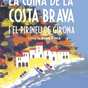 La cuina de la Costa Brava i el Pirineu de Girona