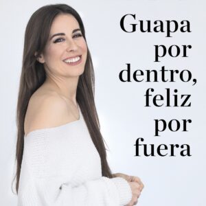 Guapa por dentro, feliz por fuera