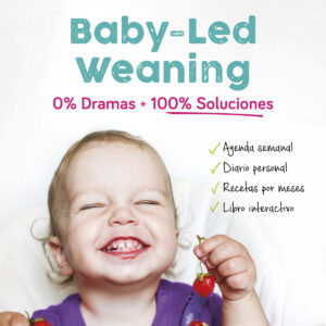 Baby-led weaning: 0% dramas, 100% soluciones