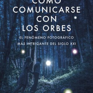 Cómo comunicarse con los orbes