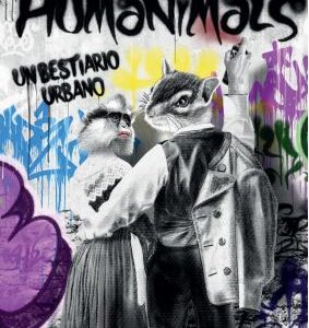 HUMANIMALS: UN BESTIARIO HUMANO