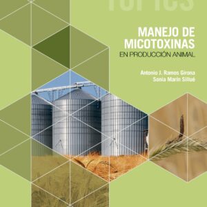 Vet Topics. Manejo de micotoxinas en producción animal