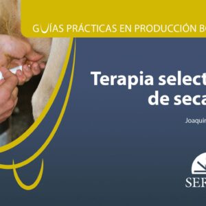 Guías de prácticas de producción bovina. Terapia selectiva de secado