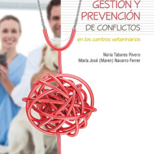Detección, gestión y prevención de conflictos en los centros veterinarios