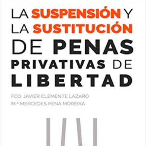 Suspensión y sustitución de las penas privativas de libertad