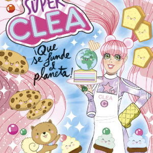 Súper Clea 2 ¡Que se funda el planeta! (Serie Súper Clea 2)