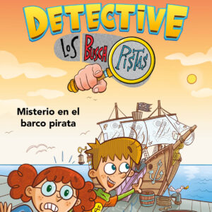 Tú eres el detective con Los Buscapistas 2. Misterio en el barco pirata (Tú eres el detective con Los Buscapistas)