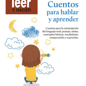 Cuentos Para Hablar y Aprender. Revisada. Estimulación del lenguaje oral: praxias, ritmos, vocabulario