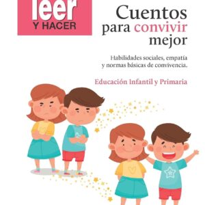 CUENTOS PARA CONVIVIR MEJOR. HABILIDADES SOCIALES, EMPATÍA Y NORMAS BÁSICAS DE C