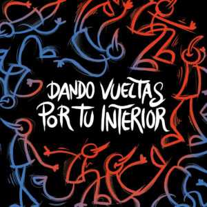 Dando vueltas por tu interior