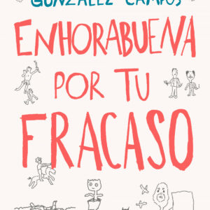 Enhorabuena por tu fracaso