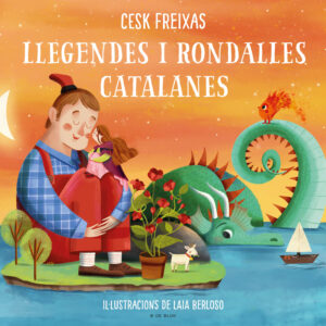 Llegendes i rondalles catalanes d'avui i de sempre