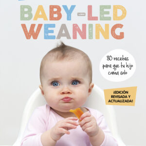 Baby-led weaning (edición revisada y actualizada)