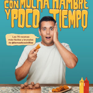 CON MUCHA HAMBRE Y POCO TIEMPO (ISMAELCOCINILLAS)