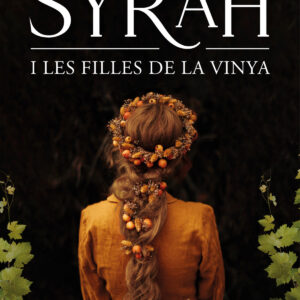(CAT).SYRAH I LES FILLES DE LA VINYA.(NARRATIVA CATALANA)