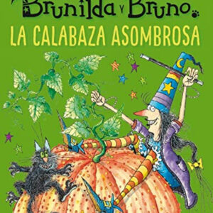 Brunilda y Bruno. La asombrosa calabaza