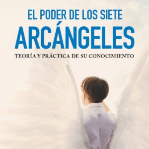 El poder de los siete Arcángeles