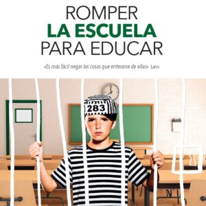 Romper la escuela para educar