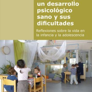 Escenarios para un desarrollo psicológico sano y sus dificultades