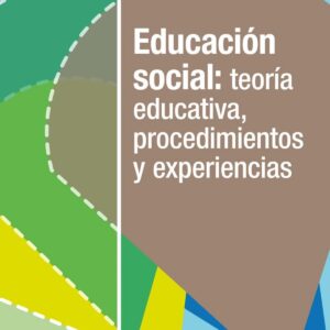 Educaciùn social: teor'a educativa, procedimientos y experiencias