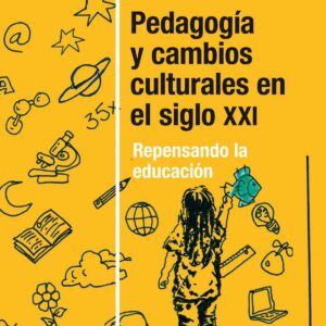 Pedagog'a y cambios culturales en el siglo XXI