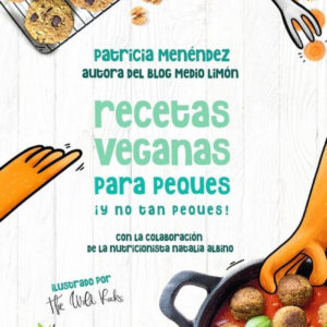 RECETAS VEGANAS PARA PEQUES ¡Y NO TAN PEQUES!