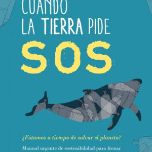 Cuando la Tierra pide SOS